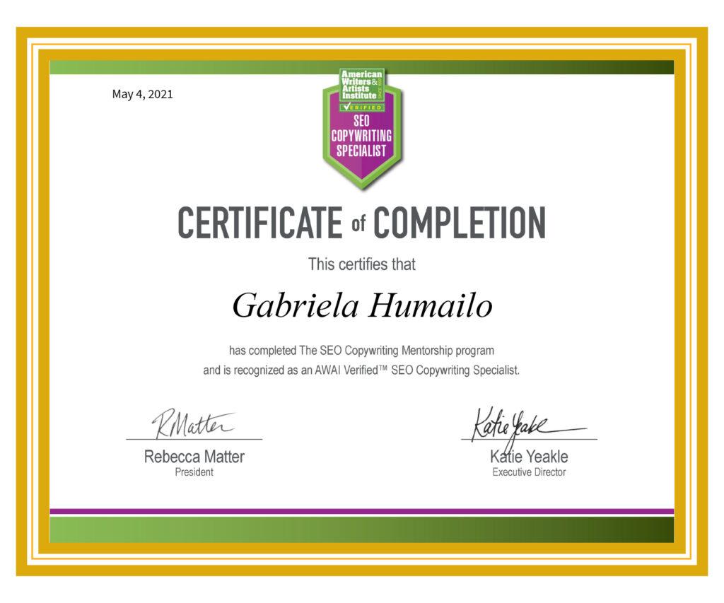 Gabriela Humailo - May 4, 2021 - Certified as an AWAI Verified SEO Copywriting Specialist
